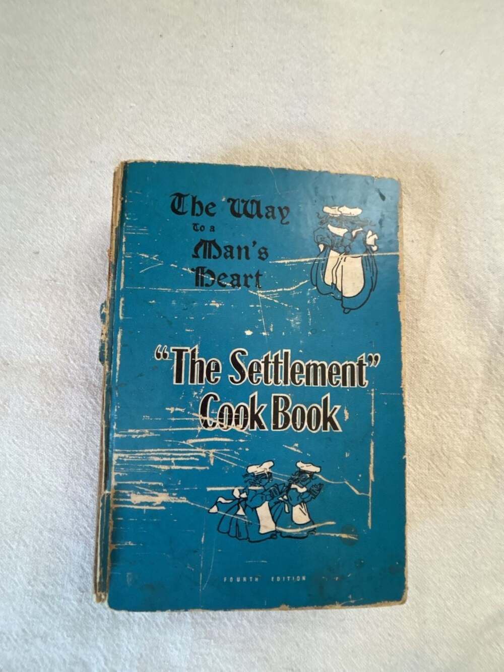 The Settlement Cook Book: The Way to a Man's Heart, Fourth Edition